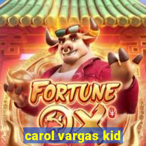 carol vargas kid